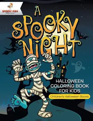 Eine gespenstische Nacht - Halloween-Malbuch für Kinder - Kinderbücher zu Halloween - A Spooky Night - Halloween Coloring Book for Kids - Children's Halloween Books