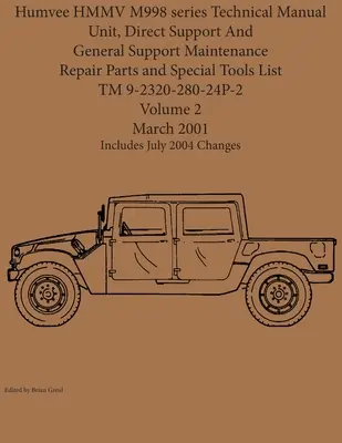 Humvee Serie HMMV M998 Technisches Handbuch Einheit, Direkte Unterstützung und Allgemeine Unterstützung Wartung Reparaturteile und Spezialwerkzeugliste TM 9-2320-280-24P-2 - Humvee HMMV M998 series Technical Manual Unit, Direct Support And General Support Maintenance Repair Parts and Special Tools List TM 9-2320-280-24P-2