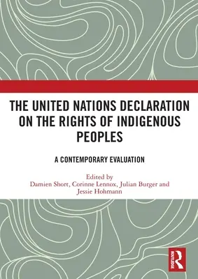 Die Erklärung der Vereinten Nationen über die Rechte indigener Völker: Eine zeitgenössische Bewertung - The United Nations Declaration on the Rights of Indigenous Peoples: A Contemporary Evaluation