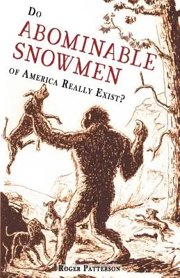 Existieren die abscheulichen Schneemänner von Amerika wirklich? - Do Abominable Snowmen of America Really Exist?