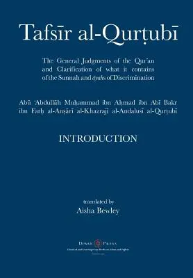 Tafsir al-Qurtubi - Einführung: Die allgemeinen Urteile des Qur'an und die Klärung dessen, was er von der Sunna und den Āyahs der Diskrimina enthält - Tafsir al-Qurtubi - Introduction: The General Judgments of the Qur'an and Clarification of what it contains of the Sunnah and Āyahs of Discrimina