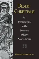 Christen in der Wüste: Eine Einführung in die Literatur des frühen Mönchtums - Desert Christians: An Introduction to the Literature of Early Monasticism