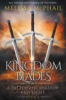 Königreichsklingen: Ein Muster aus Licht und Schatten Buch 4 - Kingdom Blades: A Pattern of Shadow & Light Book 4