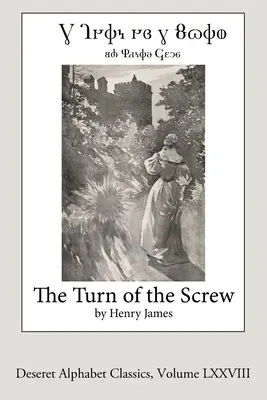 The Turn of the Screw (Deseret Alphabet Ausgabe) - The Turn of the Screw (Deseret Alphabet edition)