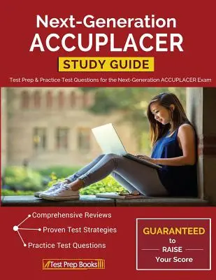 ACCUPLACER-Studienführer der nächsten Generation: Testvorbereitung & Übungstestfragen für die ACCUPLACER-Prüfung der nächsten Generation - Next-Generation ACCUPLACER Study Guide: Test Prep & Practice Test Questions for the Next-Generation ACCUPLACER Exam