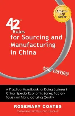 42 Regeln für die Beschaffung und Produktion in China (2. Auflage): Ein praktisches Handbuch für Geschäfte in China, Sonderwirtschaftszonen, Factory Tour - 42 Rules for Sourcing and Manufacturing in China (2nd Edition): A Practical Handbook for Doing Business in China, Special Economic Zones, Factory Tour