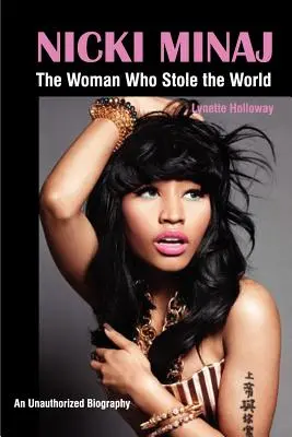 Nicki Minaj: Die Frau, die die Welt stahl - Nicki Minaj: The Woman Who Stole the World