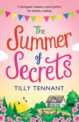 Der Sommer der Geheimnisse: Ein Liebesroman zum Wohlfühlen, perfekt für die Urlaubslektüre - The Summer of Secrets: A Feel Good Romance Novel Perfect for Holiday Reading