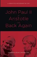 Von Johannes Paul II. zu Aristoteles und wieder zurück - John Paul II to Aristotle and Back Again