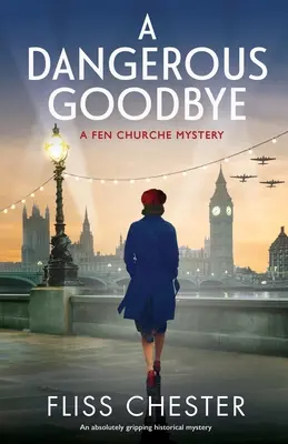 Ein gefährlicher Abschied: Ein absolut fesselnder historischer Krimi - A Dangerous Goodbye: An absolutely gripping historical mystery
