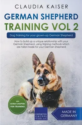 German Shepherd Training Vol 2 - Hundetraining für Ihren erwachsenen Deutschen Schäferhund - German Shepherd Training Vol 2 - Dog Training for Your Grown-up German Shepherd