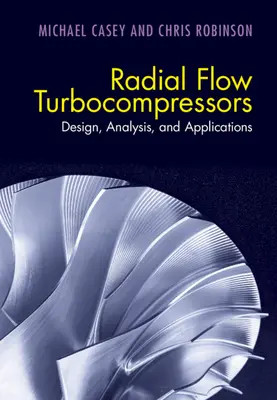 Turbokompressoren mit radialer Strömung: Entwurf, Analyse und Anwendungen - Radial Flow Turbocompressors: Design, Analysis, and Applications