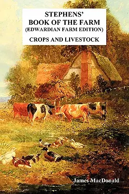 Stephens' Buch der Farm Edwardian Farm Edition: Ackerbau und Viehzucht - Stephens' Book of the Farm Edwardian Farm Edition: Crops and Livestock