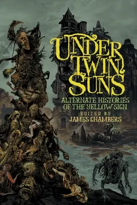 Unter Zwillingssonnen: Alternative Geschichten des gelben Zeichens - Under Twin Suns: Alternate Histories of the Yellow Sign