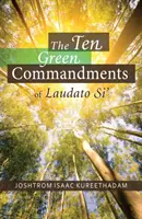 Die zehn grünen Gebote von Laudato Si' - The Ten Green Commandments of Laudato Si'