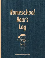Homeschool Hours Log: Daily Record & Track Homeschooling Hours For Kids Buch, Journal, Homeschoolers Logbook - Homeschool Hours Log: Daily Record & Track Homeschooling Hours For Kids Book, Journal, Homeschoolers Logbook