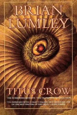 Titus Crow, Band 1: Die Höhlenbewohner unter der Erde; Der Übergang von Titus Crow - Titus Crow, Volume 1: The Burrowers Beneath; The Transition of Titus Crow