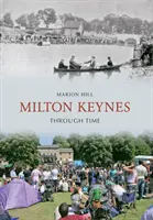 Milton Keynes im Wandel der Zeit - Milton Keynes Through Time