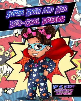 Superbohne und ihre großen Mädchenträume - Super Bean and Her Big Girl Dreams