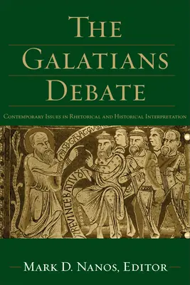 Die Galater-Debatte: Zeitgenössische Fragen der rhetorischen und historischen Interpretation - The Galatians Debate: Contemporary Issues in Rhetorical and Historical Interpretation