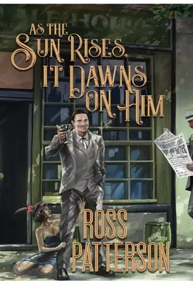 Wenn die Sonne aufgeht, dämmert sie auf ihm - As The Sun Rises It Dawns On Him