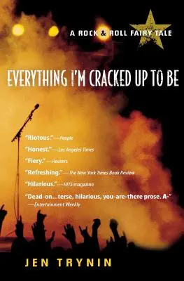 Alles, was ich sein will: Ein Rock & Roll-Märchen - Everything I'm Cracked Up to Be: A Rock & Roll Fairy Tale