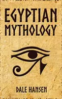 Ägyptische Mythologie: Geschichten über ägyptische Götter, Göttinnen, Pharaonen und das Erbe des alten Ägypten - Egyptian Mythology: Tales of Egyptian Gods, Goddesses, Pharaohs, & the Legacy of Ancient Egypt