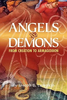 Engel und Dämonen: Von der Schöpfung bis Armageddon - Angels and Demons: From Creation to Armageddon