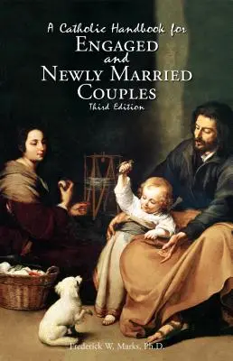 Ein katholisches Handbuch für verlobte und neu verheiratete Paare - A Catholic Handbook for Engaged and New Married Couples