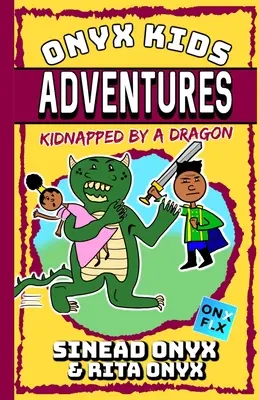 Onyx-Kinder-Abenteuer: Entführt von einem Drachen - Onyx Kids Adventures: Kidnapped By A Dragon