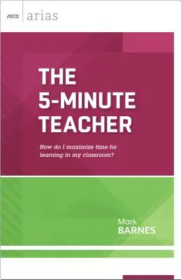 Der 5-Minuten-Lehrer: Wie kann ich die Zeit für das Lernen in meinem Klassenzimmer maximieren? - The 5-Minute Teacher: How Do I Maximize Time for Learning in My Classroom?