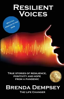 Resiliente Stimmen: Wahre Geschichten von Widerstandsfähigkeit, Positivität und Hoffnung aus einer Pandemie - Resilient Voices: True stories of Resilience, Positivity and Hope from a pandemic