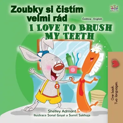 Ich liebe es, meine Zähne zu putzen (Tschechisch Englisch Zweisprachiges Buch für Kinder) - I Love to Brush My Teeth (Czech English Bilingual Book for Kids)
