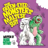 Das grünäugige Ungeheuer im Malteseranzug - The Green-eyed Monster in a Maltese Suit