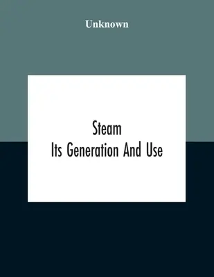 Dampf: Seine Erzeugung und Verwendung - Steam: Its Generation And Use
