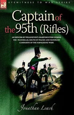 Hauptmann der 95th (Rifles) ein Offizier der Wellington's Sharpshooters während - Captain of the 95th (Rifles) an Officer of Wellington's Sharpshooters During