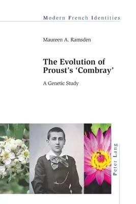 Die Entwicklung von Prousts Combray: Eine genetische Studie - The Evolution of Proust's Combray: A Genetic Study