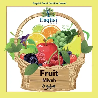 Englisi Farsi Persische Bücher Fruit Mveh: Obst Mveh - Englisi Farsi Persian Books Fruit Mveh: Fruit Mveh