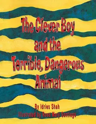 Der schlaue Junge und das schreckliche, gefährliche Tier - The Clever Boy and the Terrible, Dangerous Animal