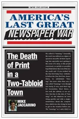 Amerikas letzter großer Zeitungskrieg: Der Tod der Printmedien in einer Zwei-Tabloid-Stadt - America's Last Great Newspaper War: The Death of Print in a Two-Tabloid Town