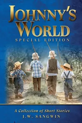 Johnnys Welt: Sonderausgabe: Eine Sammlung von Kurzgeschichten - Johnny's World: Special Edition: A Collection of Short Stories