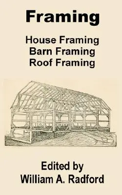 Dachstuhl: Hausdachstuhl, Scheunendachstuhl, Dachdachstuhl - Framing: House Framing, Barn Framing, Roof Framing