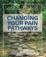 Ändern Sie Ihre Schmerzpfade: Wege zur Schmerzbewältigung im täglichen Leben - Changing Your Pain Pathways: Ways to cope with pain in daily life