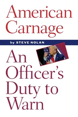 Amerikanisches Gemetzel: Die Pflicht eines Offiziers zu warnen - American Carnage: An Officer's Duty to Warn