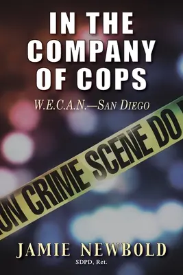 In der Gesellschaft von Polizisten: W.E.C.A.N.-San Diego - In the Company of Cops: W.E.C.A.N.-San Diego