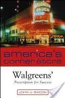 Amerikas Eckladen: Walgreens Rezept für Erfolg - America's Corner Store: Walgreen's Prescription for Success