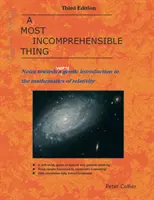 Eine höchst unbegreifliche Sache: Anmerkungen zu einer sehr sanften Einführung in die Mathematik der Relativitätstheorie - A Most Incomprehensible Thing: Notes Towards a Very Gentle Introduction to the Mathematics of Relativity