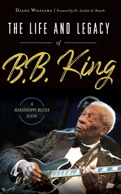 Das Leben und das Vermächtnis von B.B. King: Eine Ikone des Mississippi-Blues - The Life and Legacy of B.B. King: A Mississippi Blues Icon
