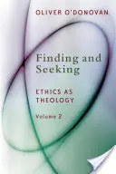 Finden und Suchen: Ethik als Theologie, Bd. 2 - Finding and Seeking: Ethics as Theology, Vol. 2