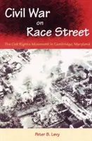 Bürgerkrieg in der Race Street: Die Bürgerrechtsbewegung in Cambridge, Maryland - Civil War on Race Street: The Civil Rights Movement in Cambridge, Maryland